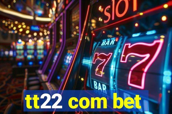 tt22 com bet